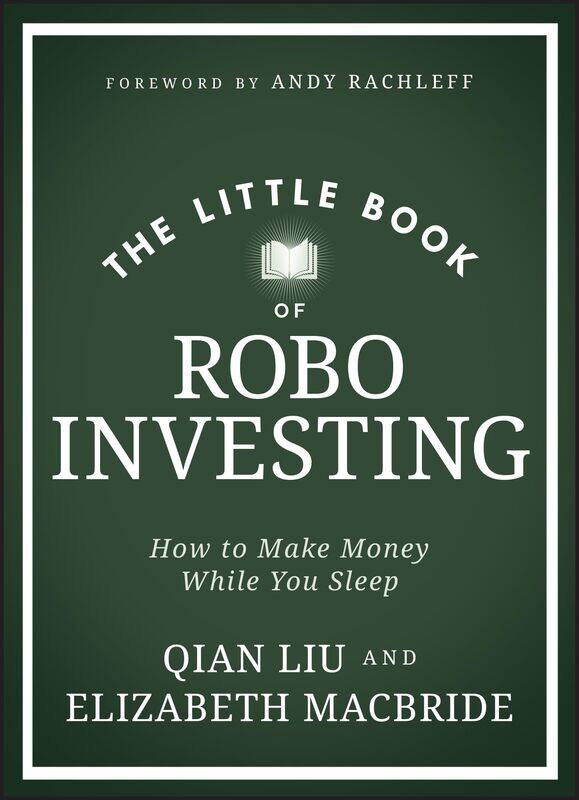 

The Little Book of Robo Investing: How to Make Money While You Sleep