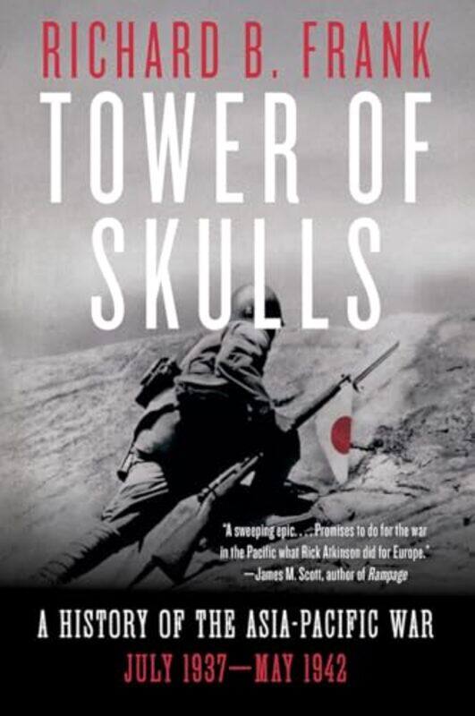 

Tower of Skulls: A History of the Asia-Pacific War: July 1937-May 1942