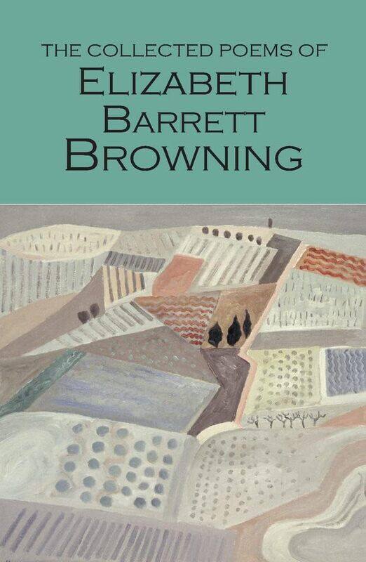 

Wordsworth Editions The Collected Poems of Elizabeth Barrett Browning