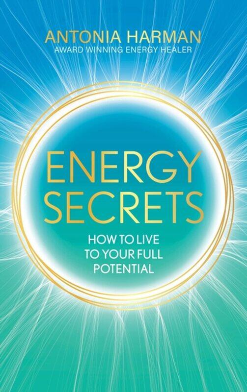 

Energy Secrets: How to Live Life to Your Full Potential