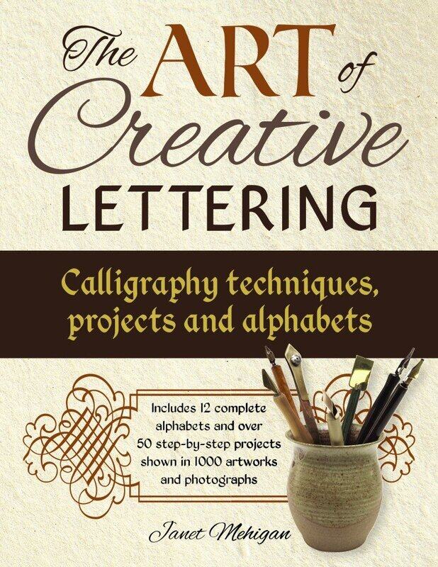 

Art of Creative Lettering: Calligraphy Techniques, Projects and Alphabets