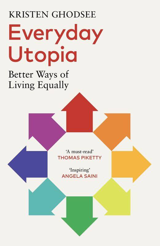 

Everyday Utopia: In Praise of Radical Alternatives to the Traditional Family Home