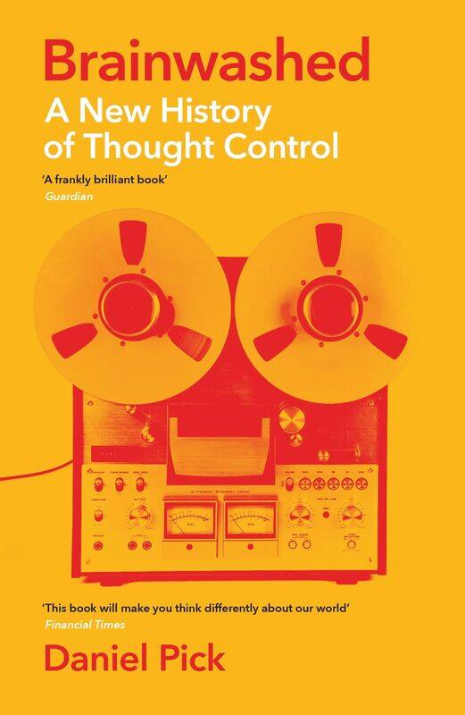 

Brainwashed: A New History of Thought Control
