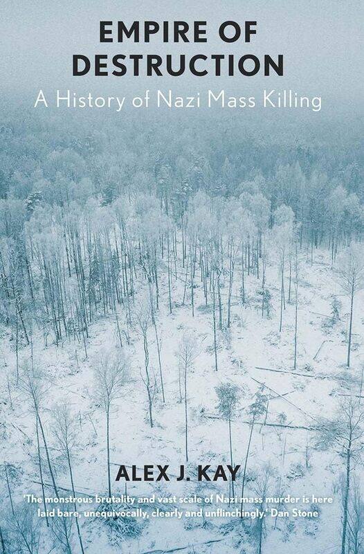 

Empire of Destruction: A History of Nazi Mass Killing