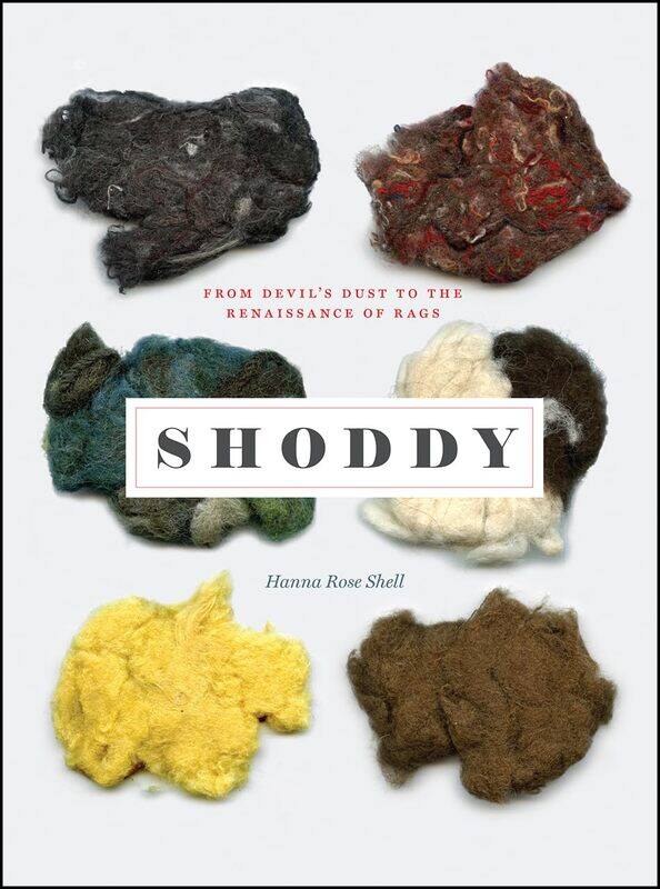 

Shoddy: From Devil's Dust to the Renaissance of Rags