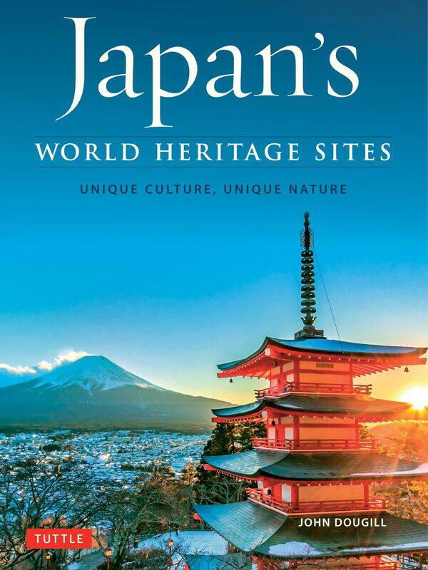 

Tuttle Publishing Japan's World Heritage Sites: Unique Culture, Unique Nature