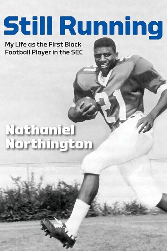 

Still Running: My Life as the First Black Football Player in the SEC