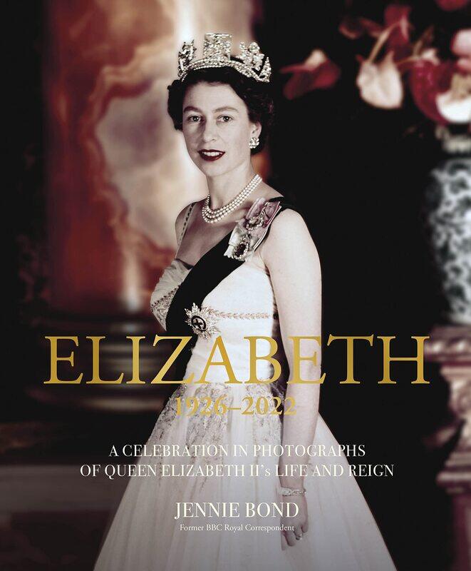 

Elizabeth: A Celebration in Photographs of Elizabeth II's Life & Reign
