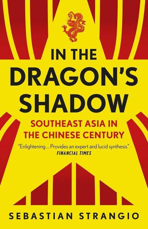 

In the Dragon's Shadow: Southeast Asia in the Chinese Century