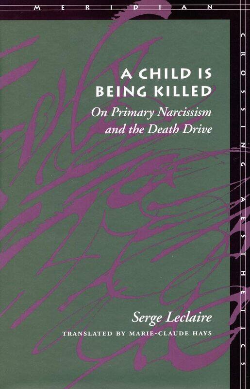 

A Child Is Being Killed: On Primary Narcissism and the Death Drive