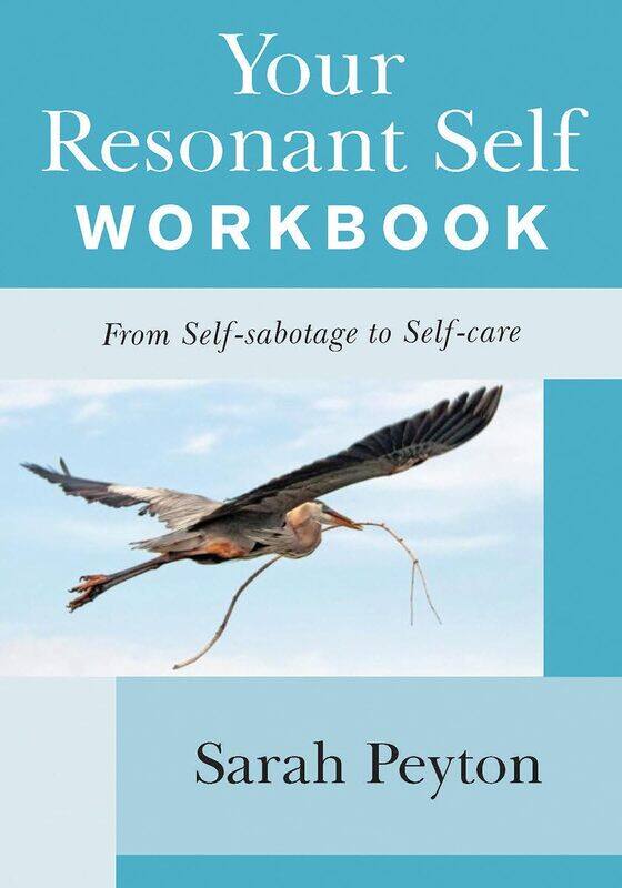 

Your Resonant Self Workbook: From Self-sabotage to Self-care