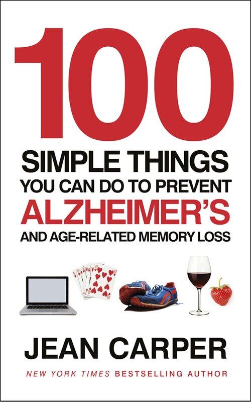 

100 Simple Things You Can Do To Prevent Alzheimer's: and Age-Related Memory Loss