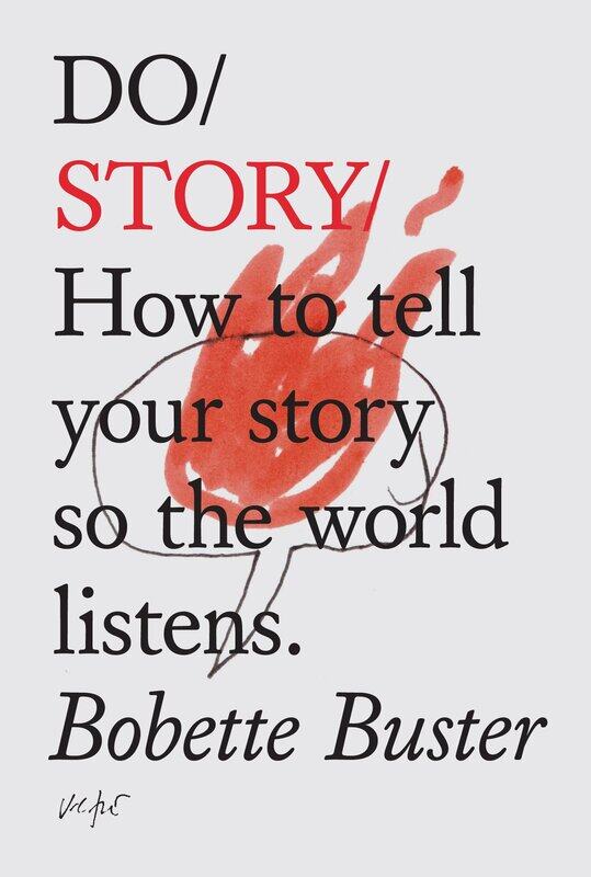 

Do Story: How to Tell Your Story so the World Listens