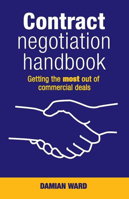 

Contract Negotiation Handbook: Getting the Most Out of Commercial Deals