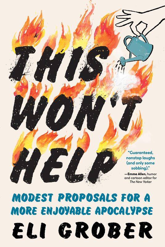 

This Won’t Help: Modest Proposals for a More Enjoyable Apocalypse