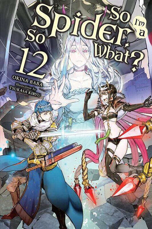 

So I'm a Spider, So What, Vol. 12 (light novel)