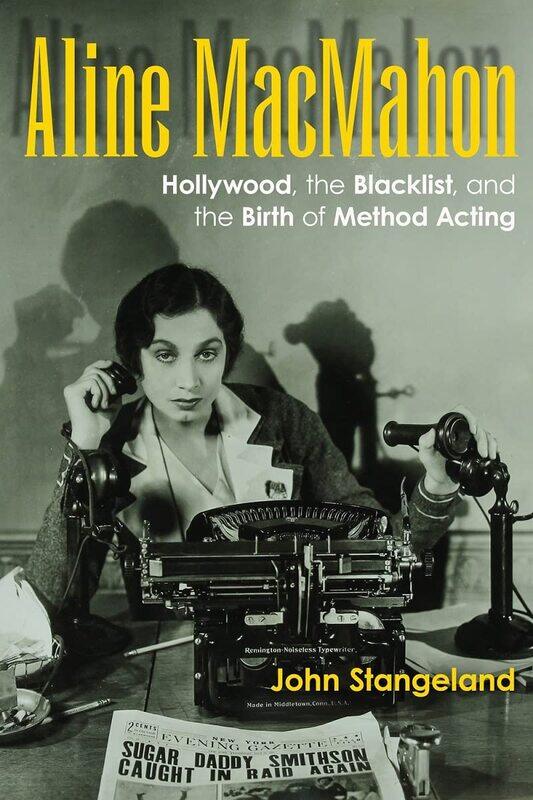 

Aline MacMahon: Hollywood, the Blacklist, and the Birth of Method Acting