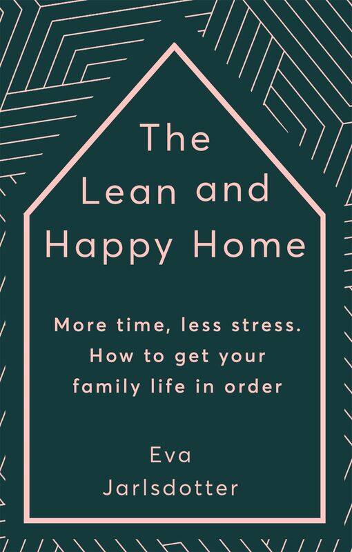 

The Lean and Happy Home: More time, less stress. How to get your family life in order