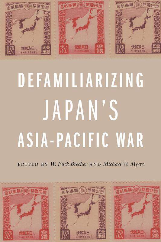 

Defamiliarizing Japan’s Asia-Pacific War