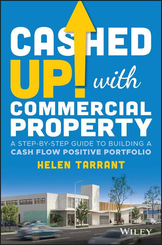 

Cashed Up with Commercial Property: A Step-by-Step Guide to Building a Cash Flow Positive Portfolio