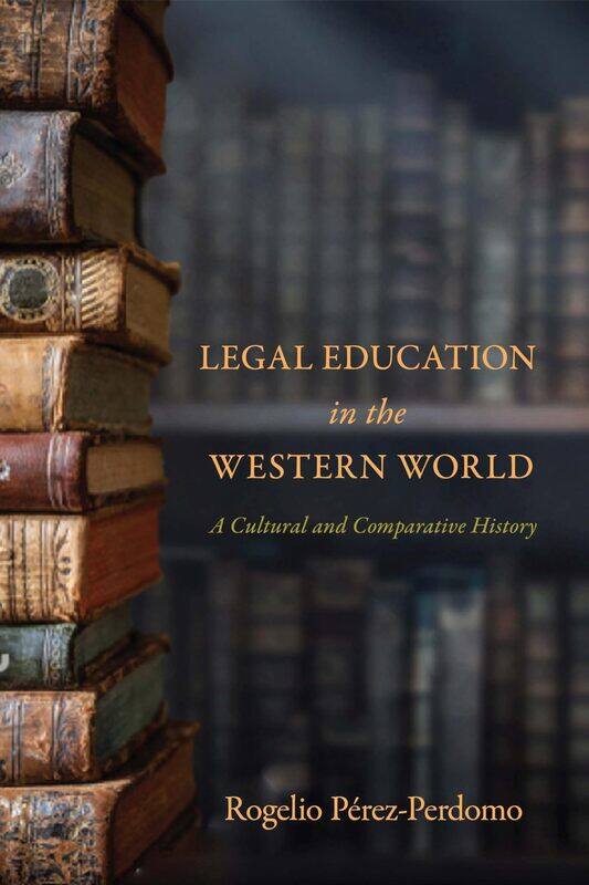 

Legal Education in the Western World: A Cultural and Comparative History