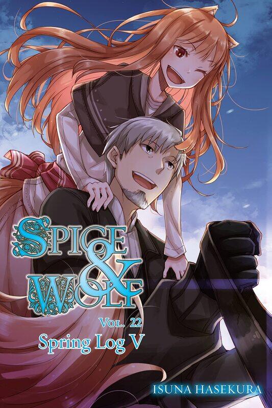 

Spice and Wolf, Vol. 22 (light novel): Spring Log V (Volume 22)