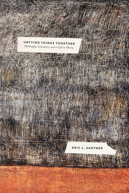 

Untying Things Together: Philosophy, Literature, and a Life in Theory