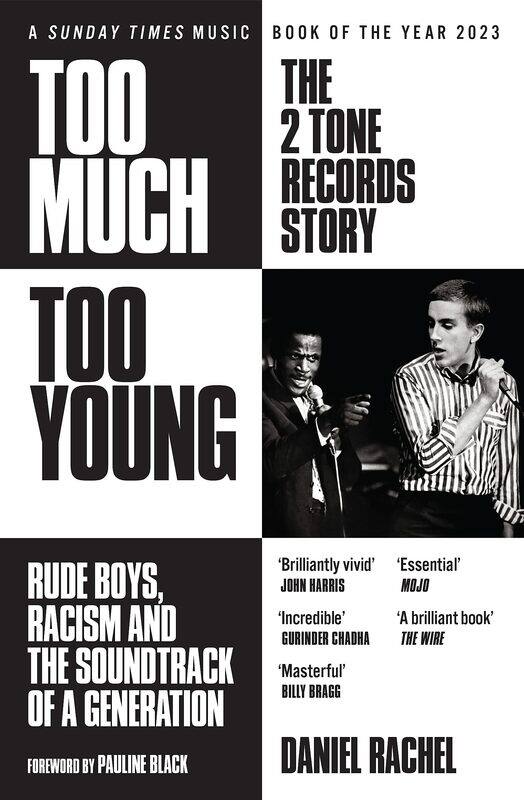 

Too Much Too Young: The 2 Tone Records Story: Rude Boys, Racism and the Soundtrack of a Generati