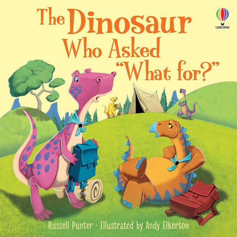 

Usborne GB The Dinosaur who asked 'What for'