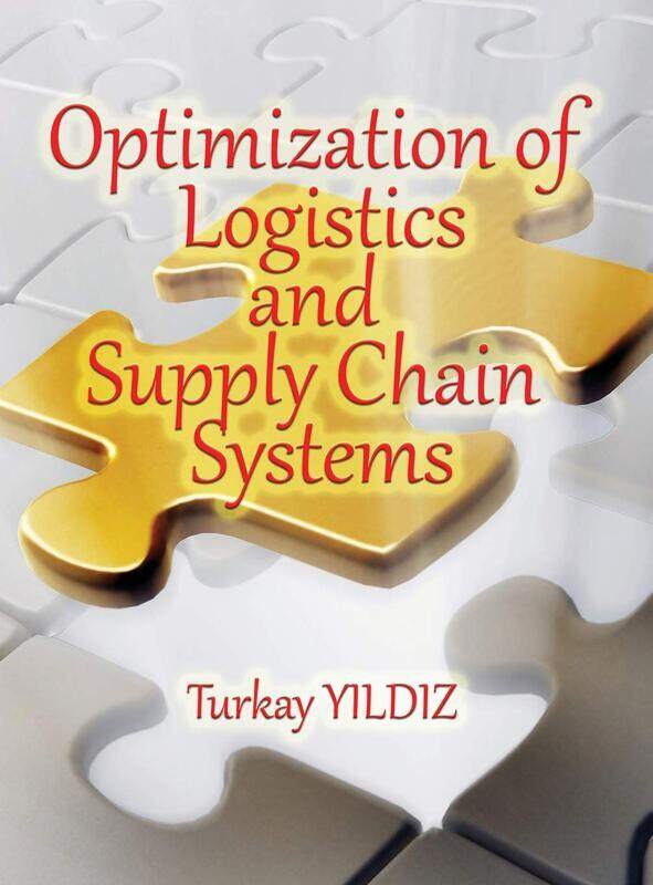 

Optimization of Logistics and Supply Chain Systems: Theory and Practice