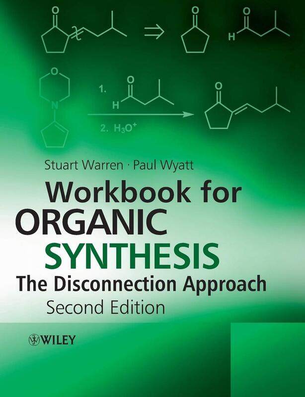 

Workbook for Organic Synthesis: The Disconnection Approach