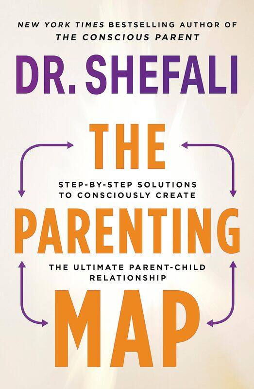 

The Parenting Map: Step-by-Step Solutions to Consciously Create the Ultimate Parent-Child Relationship