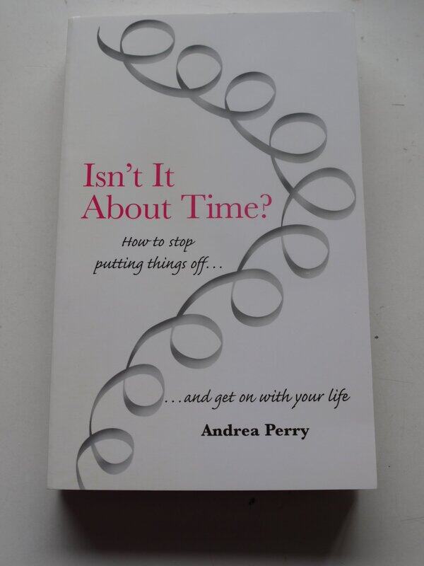 

Isn't it About Time: How to Overcome Procrastination and Get on with Your Life