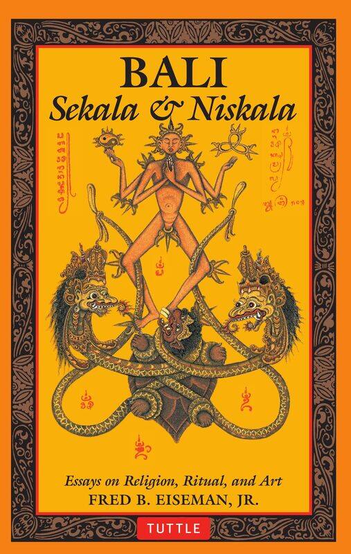 

Bali: Sekala & Niskala: Essays on Religion, Ritual, and Art