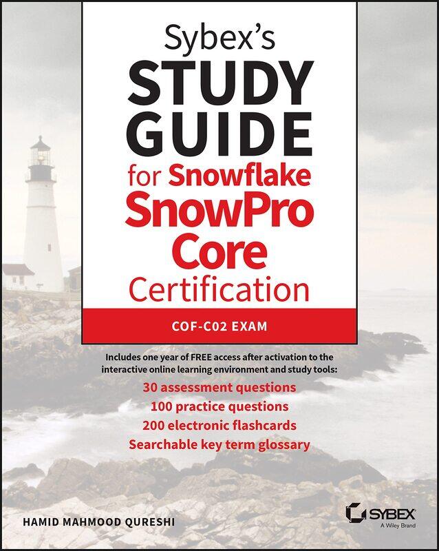 

Sybex's Study Guide for Snowflake SnowPro Core Certification: COF-C02 Exam