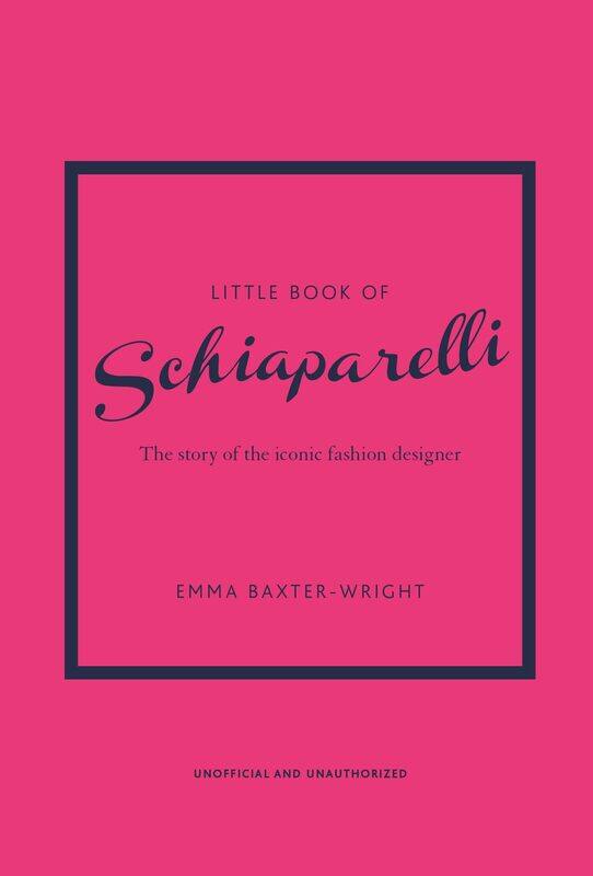 

Little Book of Schiaparelli: The Story of the Iconic Fashion Designer
