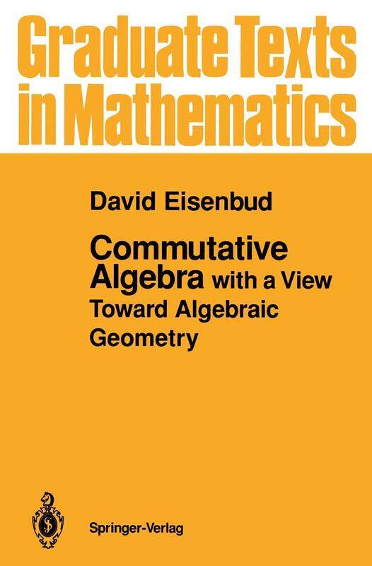 

Commutative Algebra: With a View Toward Algebraic Geometry