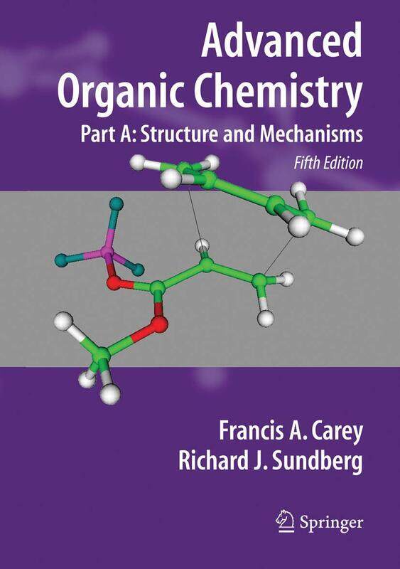 

Springer Advanced Organic Chemistry: Part A: Structure and Mechanisms