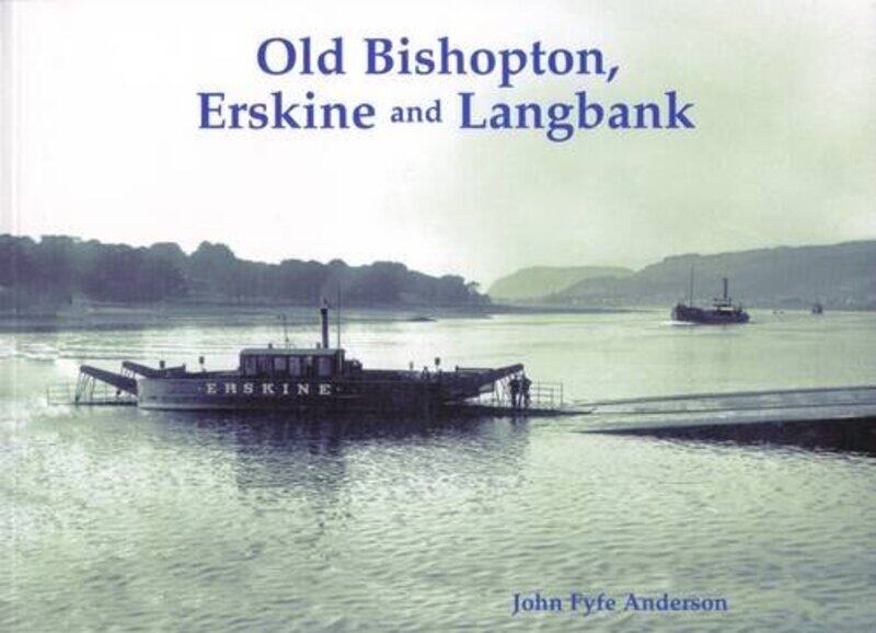 

Old Bishopton, Erskine and Langbank