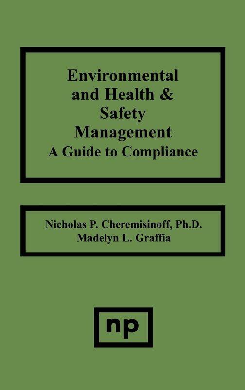 

Environmental and Health and Safety Management: A Guide to Compliance
