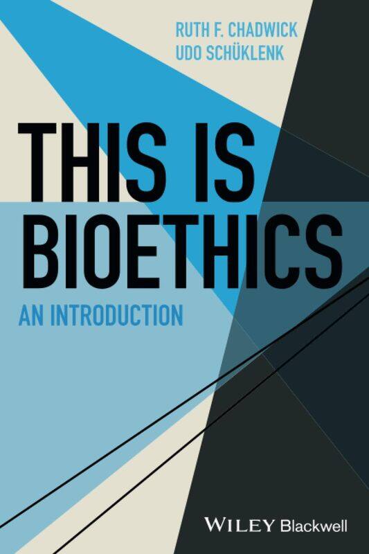 

This Is Bioethics: An Introduction