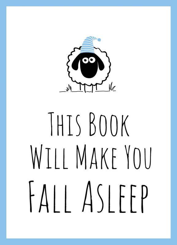 

This Book Will Make You Fall Asleep: Tips, Quotes, Puzzles and Sheep-Counting to Help You Snooze