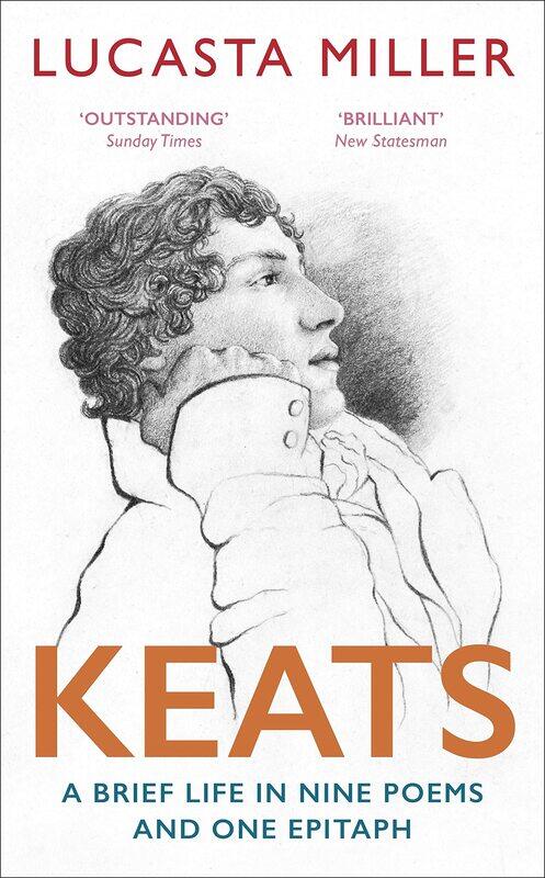 

Keats: A Brief Life in Nine Poems and One Epitaph