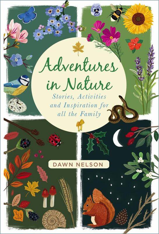 

Adventures in Nature: Stories, Activities and Inspiration for all the Family