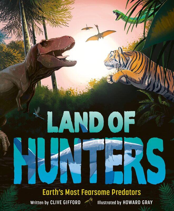 

Land of Hunters: Earth's Most Fearsome Predators