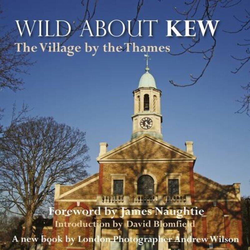 

Wild About Kew: The Village by the Thames