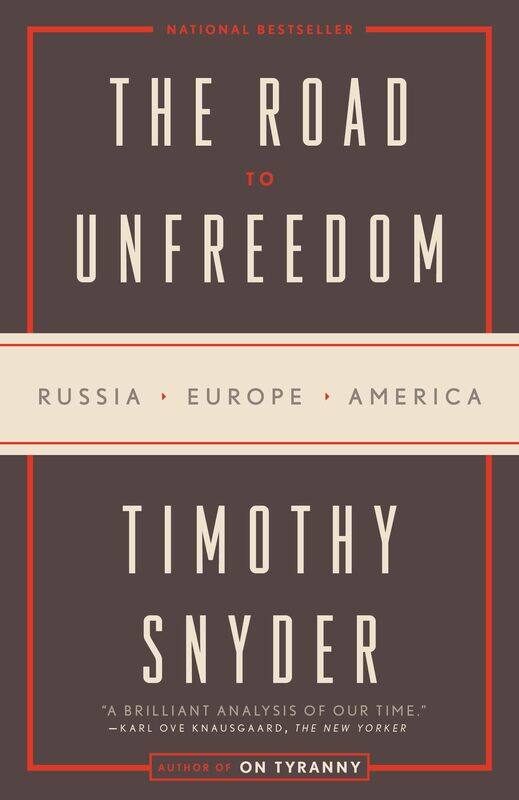 

Tim Duggan Books The Road to Unfreedom: Russia, Europe, America