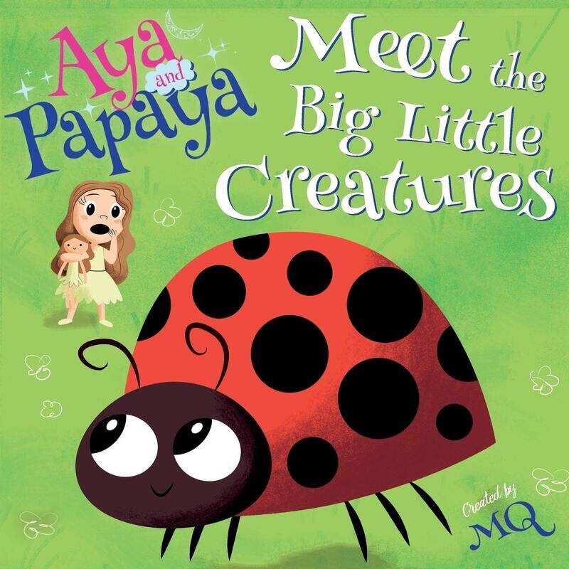 

AYA and PAPAYA Meet the Big Little Creatures