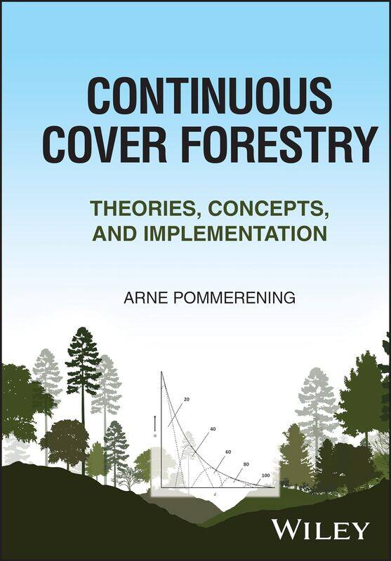 

Continuous Cover Forestry: Theories, Concepts, and Implementation