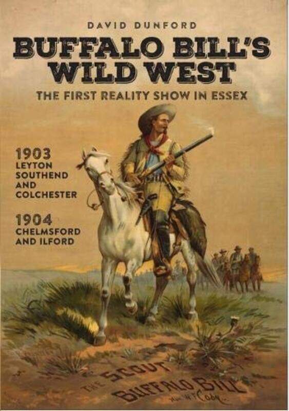 

Buffalo Bill's Wild West: The First Reality Show in Essex